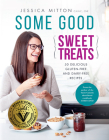 Some Good Sweet Treats By Jessica Mitton Cover Image