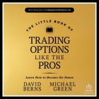 The Little Book of Trading Options Like the Pros: Learn How to Be Profitable in the Options Market Cover Image