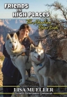Friends in High Places: The Adventure Never Ends By Lisa Mueller Cover Image