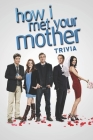 How I Met Your Mother Trivia By Melissa Florence Bennett Cover Image