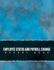 Employee Status and Payroll Change Report Book Cover Image
