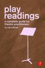 Play Readings: A Complete Guide for Theatre Practitioners By Rob Urbinati Cover Image