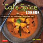 The Cafe Spice Cookbook: 84 Quick and Easy Indian Recipes for Everyday Meals Cover Image