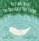 You Are Not the Thoughts You Think Cover Image