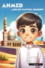 Ahmed and his fasting journey: A Fasting Adventure Cover Image