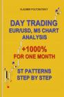 Day Trading EUR/USD, M5 Chart Analysis +1000% for One Month ST Patterns Step by Step By Vladimir Poltoratskiy Cover Image