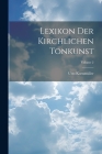 Lexikon Der Kirchlichen Tonkunst; Volume 2 Cover Image