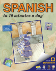 Spanish in 10 Minutes a Day: Language Course for Beginning and Advanced Study. Includes Workbook, Flash Cards, Sticky Labels, Menu Guide, Software, Cover Image