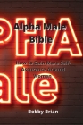 Alpha Male Bible: How to Gain More Self-Assurance Around Women By Bobby Brian Cover Image