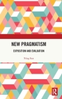 New Pragmatism: Exposition and Evaluation By Ning Sun Cover Image