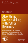Algorithmic Decision Making with Python Resources: From Multicriteria Performance Records to Decision Algorithms Via Bipolar-Valued Outranking Digraph By Raymond Bisdorff Cover Image