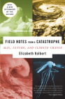 Field Notes from a Catastrophe: Man, Nature, and Climate Change Cover Image