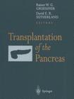 Transplantation of the Pancreas By M. E. Finch (Illustrator), Rainer W. G. Gruessner (Editor), David E. R. Sutherland (Editor) Cover Image