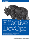 Effective Devops: Building a Culture of Collaboration, Affinity, and Tooling at Scale Cover Image