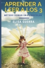 Aprender a leer a los 3: Método Doman Aplicado en el Aula Preescolar By Elisa Guerra Cover Image