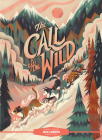 Classic Starts(r) the Call of the Wild By Jack London, Oliver Ho (Abridged by), Karl James Mountford (Illustrator) Cover Image