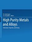High-Purity Metals and Alloys: Fabrication, Properties, and Testing Cover Image