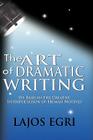 The Art Of Dramatic Writing: Its Basis In The Creative Interpretation Of Human Motives Cover Image