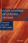 Fuzzy Control of Queuing Systems By Runtong Zhang, Yannis A. Phillis, Vassilis S. Kouikoglou Cover Image
