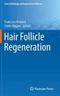 Hair Follicle Regeneration (Stem Cell Biology and Regenerative Medicine #72) By Francisco Jimenez (Editor), Claire Higgins (Editor) Cover Image