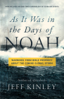 As It Was in the Days of Noah: Warnings from Bible Prophecy about the Coming Global Storm By Jeff Kinley Cover Image