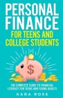 Personal Finance for Teens and College Students: The Complete Guide to Financial Literacy for Teens and Young Adults Cover Image