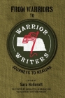 From Warriors to Warrior Writers: Journeys to Healing By Sara Hollcroft (Editor), Erika Hamilton (Editor) Cover Image