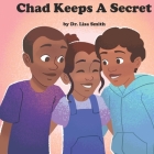 Chad Keeps A Secret By Lisa Smith Cover Image