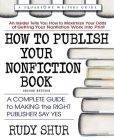 How to Publish Your Nonfiction Book, Second Edition: A Complete Guide to Making the Right Publisher Say Yes By Rudy Shur Cover Image