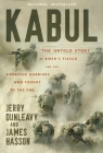 Kabul: The Untold Story of Biden’s Fiasco and the American Warriors Who Fought to the End Cover Image
