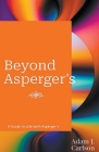 Asperger's Unlocked: A Guide to Life with Asperger's By Adam J. Carlson Cover Image