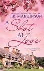 A Shot at Love By T. B. Markinson Cover Image