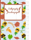 Calligraphy Practice paper: Mustache hand writing workbook tropical school, fruit punch for adults & kids 120 pages of practice sheets to write in Cover Image