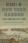 Heroes of New York Harbor: Tales from the City's Port By Marian Betancourt Cover Image