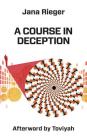 A Course in Deception By Jana Rieger Cover Image