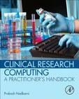 Clinical Research Computing: A Practitioner's Handbook Cover Image