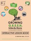 Growing Green Interactions, a Social Literacy Program to Be Our Better Selves in a Better World: Interactive Lesson Book Cover Image