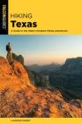 Hiking Texas: A Guide to the State's Greatest Hiking Adventures (State Hiking Guides) By Laurence Parent Cover Image