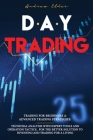 Day Trading: Trading for Beginners + Advanced Trading Strategies: Tecnichal Analysis with Expert Tools and Operation Tactics, for t By Andrew Elder Cover Image