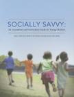 Socially Savvy: An Assessment and Curriculum Guide for Young Children By James Ellis Cover Image
