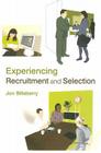 Experiencing Recruitment and Selection By Jon Billsberry Cover Image