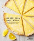 Pasteleria paso a paso: Recetas clasicas e ideas originales para perfeccionar tu tecnica Cover Image