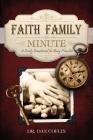 Faith Family Minute: A Daily Devotional for Busy Families By Dan Coflin Cover Image
