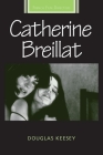 Catherine Breillat (French Film Directors) By Douglas Keesey, Diana Holmes (Editor), Robert Ingram (Editor) Cover Image