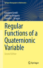 Regular Functions of a Quaternionic Variable (Springer Monographs in Mathematics) Cover Image