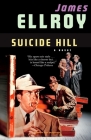 Suicide Hill (Detective Sergeant Lloyd Hopkins Series #3) By James Ellroy Cover Image