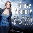 Grave Memory: An Alex Craft Novel By Kalayna Price, Emily Durante (Read by) Cover Image