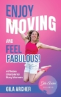 Enjoy Moving and Feel Fabulous: A Pilates Lifestyle for Busy Women. Cover Image