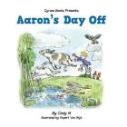 Aaron's Day Off By Cindy Mackey, Rupert Van Wyk (Illustrator) Cover Image