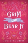 Grim and Bear It By Juliette Cross Cover Image